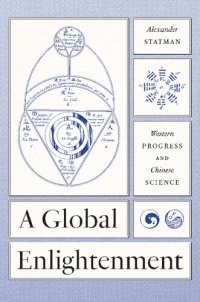 cover of the book A Global Enlightenment: Western Progress and Chinese Science