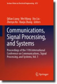 cover of the book Communications, Signal Processing, and Systems: Proceedings of the 11th International Conference on Communications, Signal Processing, and Systems, Vol. 1