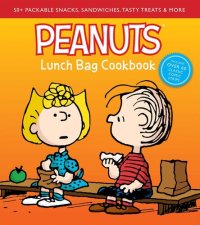 cover of the book Peanuts Lunch Bag Cookbook: 50+ Packable Snacks, Sandwiches, Tasty Treats & More