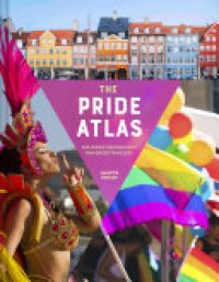 cover of the book Pride Atlas: 500 Iconic Destinations for Queer Travelers