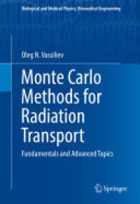 cover of the book Monte Carlo Methods for Radiation Transport: Fundamentals and Advanced Topics