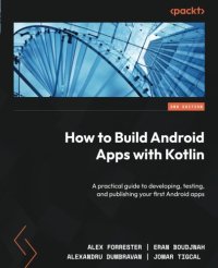 cover of the book How to Build Android Apps with Kotlin: A practical guide to developing, testing, and publishing your first Android apps, 2nd Edition