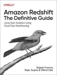 cover of the book Amazon Redshift: The Definitive Guide: Jump-Start Analytics Using Cloud Data Warehousing