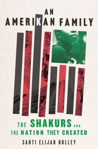 cover of the book An Amerikan Family: The Shakurs and the Nation They Created