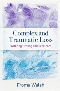 cover of the book Complex and Traumatic Loss: Fostering Healing and Resilience