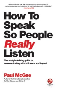 cover of the book How to Talk so People Really Listen: The straight-talking guide on how to communicate with influence and impact