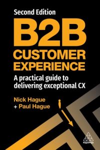 cover of the book B2B Customer Experience: A Practical Guide to Delivering Exceptional CX