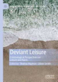 cover of the book Deviant Leisure: Criminological Perspectives on Leisure and Harm