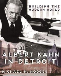 cover of the book Building the Modern World: Albert Kahn in Detroit (Painted Turtle)