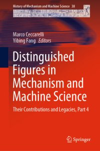 cover of the book Distinguished Figures in Mechanism and Machine Science: Their Contributions and Legacies, Part 4 (History of Mechanism and Machine Science Book 38)