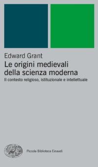 cover of the book Le origini medievali della scienza moderna. Il contesto religioso, istituzionale e intellettuale