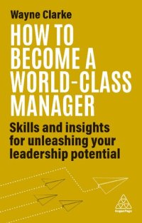 cover of the book How to Become a World-Class Manager: Skills and Insights for Unleashing Your Leadership Potential