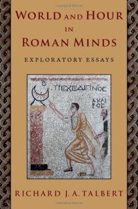 cover of the book World and Hour in Roman Minds: Exploratory Essays