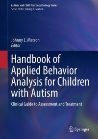 cover of the book Handbook of Applied Behavior Analysis for Children with Autism: Clinical Guide to Assessment and Treatment (Autism and Child Psychopathology Series)