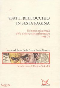 cover of the book Sbatti Bellocchio in sesta pagina. Il cinema nei giornali della sinistra extraparlamentare 1968-76