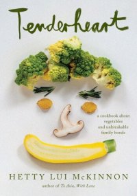 cover of the book Tenderheart: A Cookbook About Vegetables and Unbreakable Family Bonds