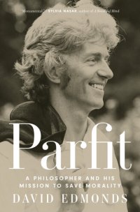 cover of the book Parfit: A Philosopher and His Mission to Save Morality