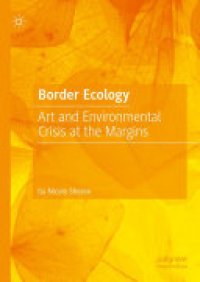 cover of the book Border Ecology: Art and Environmental Crisis at the Margins