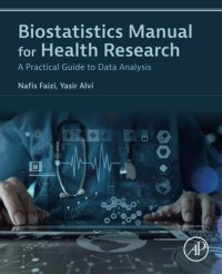 cover of the book Biostatistics Manual for Health Research: A Practical Guide to Data Analysis