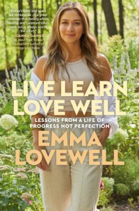 cover of the book Live Learn Love Well: Lessons from a Life of Progress Not Perfection