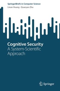 cover of the book Cognitive Security: A System-Scientific Approach (SpringerBriefs in Computer Science)