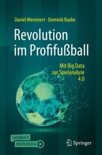 cover of the book Revolution im Profifußball: Mit Big Data zur Spielanalyse 4.0