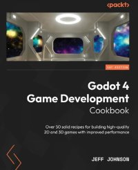 cover of the book Godot 4 Game Development Cookbook: Over 50 solid recipes for building high-quality 2D and 3D games with improved performance