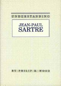 cover of the book Understanding Jean-Paul Sartre