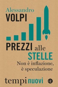 cover of the book Prezzi alle stelle. Non è inflazione, è speculazione