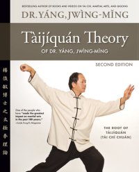 cover of the book Taijiquan Theory of Dr. Yang, Jwing-Ming: The Root of Taijiquan