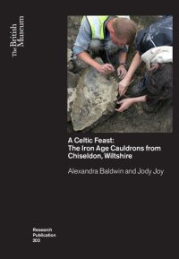 cover of the book A Celtic Feast: The Iron Age Cauldrons from Chiseldon, Wiltshire