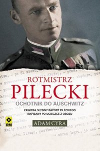 cover of the book Rotmistrz Pilecki : ochotnik do Auschwitz