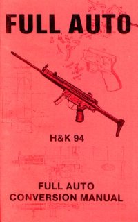 cover of the book Full Auto H&K 94 Modification Manual