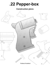 cover of the book .22 Pepperbox - Practical Scrap Metal Small Arms Volume 16