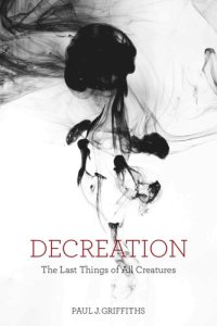 cover of the book Decreation: The Last Things of All Creatures