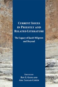 cover of the book Current Issues in Priestly and Related Literature: The Legacy of Jacob Milgrom and Beyond