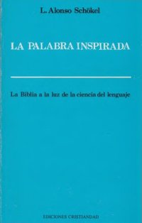 cover of the book La Palabra inspirada: La Biblia a la luz de la ciencia del lenguaje