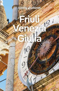 cover of the book Lonely Planet Friuli Venezia Giulia 1 (Travel Guide)