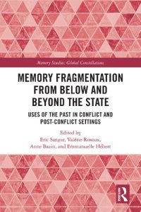 cover of the book Memory Fragmentation from Below and Beyond the State: Uses of the Past in Conflict and Post-conflict Settings