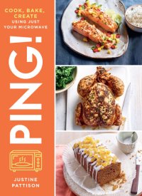 cover of the book PING!: Discover new and delicious recipes to impress friends and family that will save you time, money and energy