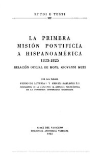 cover of the book La primera misión pontificia a Hispanoamérica 1823-1825. Relación oficial de mons. Giovanni Muzi