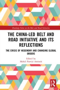 cover of the book The China-led Belt and Road Initiative and Its Reflections: The Crisis of Hegemony and Changing Global Orders