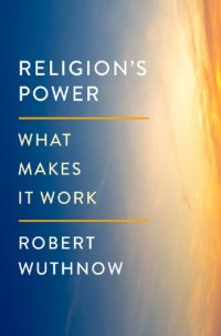 cover of the book Religion's Power: What Makes It Work