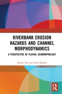 cover of the book Riverbank Erosion Hazards and Channel Morphodynamics: A Perspective of Fluvial Geomorphology