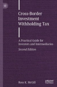 cover of the book Cross-Border Investment Withholding Tax: A Practical Guide for Investors and Intermediaries