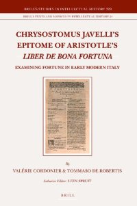 cover of the book Chrysostomus Javelli’s Epitome of Aristotle’s "Liber de bona fortuna": Examining Fortune in Early Modern Italy