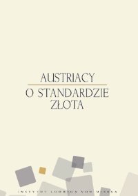 cover of the book Austriacy o standardzie złota