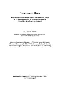 cover of the book Dundrennan Abbey: Archaeological Investigation Within the South Range of a Cistercian House in Kirkcudbrightshire (Dumfries & Galloway), Scotland