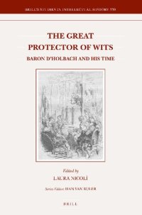 cover of the book The Great Protector of Wits: Baron d'Holbach and His Time