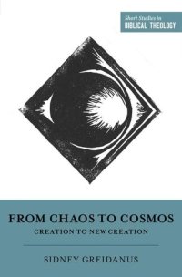 cover of the book From Chaos to Cosmos (Short Studies in Biblical Theology)